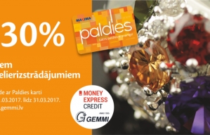 Ювелирные салоны Гемми и MONEY EXPRESS CREDIT и карта Paldies - объявляют акцию! Ювелирные салоны Гемми и MONEY EXPRESS CREDIT и карта Paldies - объявляют акцию!